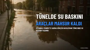Pendik'te Sabiha Gökçen Havalimanı Tünelini Su Bastı, Araçlar Mahsur Kaldı