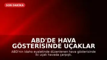 ABD'de Hava Gösterisinde Uçaklar Çarpıştı: Dört Pilot Kurtuldu