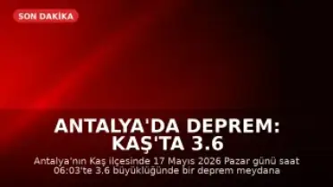 Antalya'da Deprem: Kaş'ta 3.6 Büyüklüğünde Sarsıntı