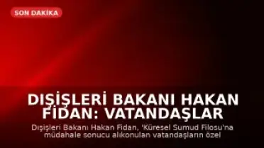 Dışişleri Bakanı Hakan Fidan: Vatandaşlar 'Sumud Filosu'ndan Özel Uçakla Türkiye'ye Getirilecek