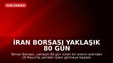 İran Borsası Yaklaşık 80 Gün Sonra Yeniden İşlem Açtı