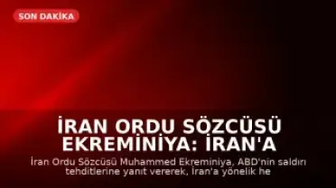 İran Ordu Sözcüsü Ekreminiya: İran'a saldırı olursa yeni cepheler açılacak