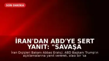 İran'dan ABD'ye Sert Yanıt: "Savaşa Dönüş Sürprizlerle Olacak"
