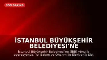 İstanbul Büyükşehir Belediyesi'ne Operasyon: 12 Gözaltı