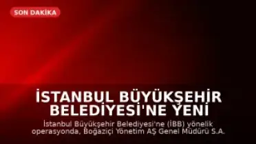 İstanbul Büyükşehir Belediyesi'ne Yeni Operasyon: 57 Gözaltı