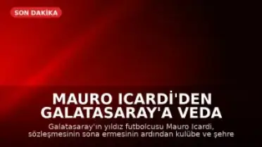 Mauro Icardi'den Galatasaray'a Veda Mesajı: 'Bana Sevildiğimi Hissettirdiniz'
