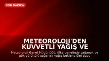 Meteoroloji'den Kuvvetli Yağış ve Fırtına Uyarısı