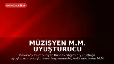 Müzisyen M.M. Uyuşturucu Soruşturması Kapsamında Gözaltına Alındı