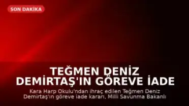 Teğmen Deniz Demirtaş'ın Göreve İade Kararı Durduruldu