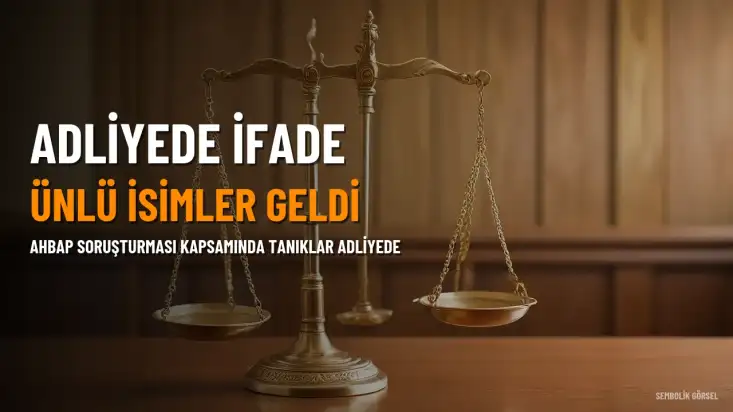 Ahbap Soruşturması Kapsamında Bilgilerine Başvurulan Ünlü İsimler İstanbul Adliyesi'ne Geldi