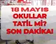 18 Mayıs Pazartesi Okullar Tatil mi? MEB'den Açıklama Geldi