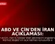 ABD ve Çin'den İran Açıklaması: Nükleer Silah ve Hürmüz Boğazı Konusunda Anlaşma Sağlandı