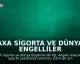 AXA Sigorta ve Dünya Engelliler Birliği, Engellileri Sigorta Sektörüne Kazandıracak