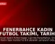 Fenerbahçe Kadın Futbol Takımı, Tarihi Şampiyonluğunu Kutladı