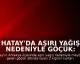 Hatay'da Aşırı Yağış Nedeniyle Göçük: 2 Kişi Mahsur Kaldı