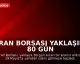İran Borsası Yaklaşık 80 Gün Sonra Yeniden İşlem Açtı
