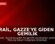 İsrail, Gazze'ye Giden 53 Gemilik Yardım Konvoyuna Müdahale Etti