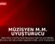 Müzisyen M.M. Uyuşturucu Soruşturması Kapsamında Gözaltına Alındı