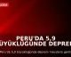 Peru'da 5,9 Büyüklüğünde Deprem: Can ve Mal Kaybı Yaşanmadı