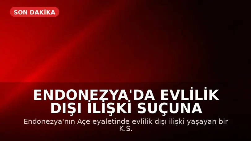 Endonezya'da Evlilik Dışı İlişki Suçuna 100 Kırbaç Cezası: Kadın Bayıldı