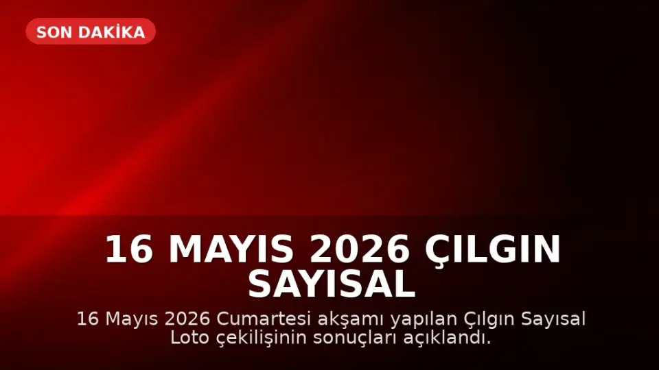16 Mayıs 2026 Çılgın Sayısal Loto Sonuçları Açıklandı: Büyük İkramiye Devretti