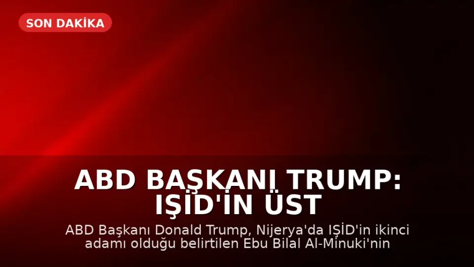 ABD Başkanı Trump: IŞİD'in üst düzey ismi öldürüldü