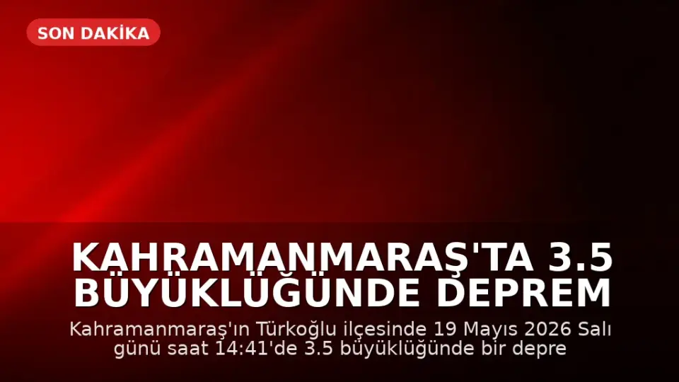 Kahramanmaraş'ta 3.5 büyüklüğünde deprem kaydedildi