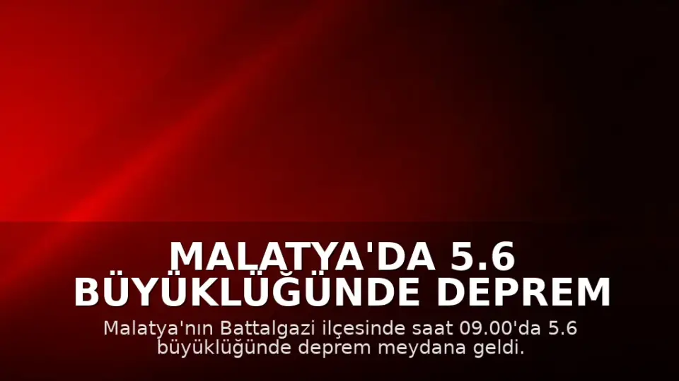 Malatya'da 5.6 Büyüklüğünde Deprem Meydana Geldi