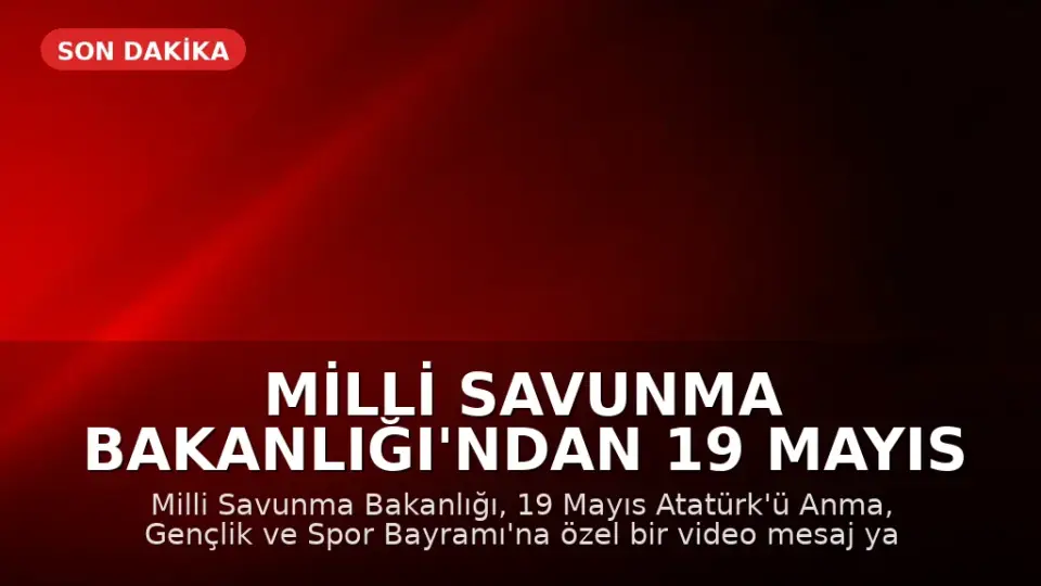 Milli Savunma Bakanlığı'ndan 19 Mayıs Mesajı
