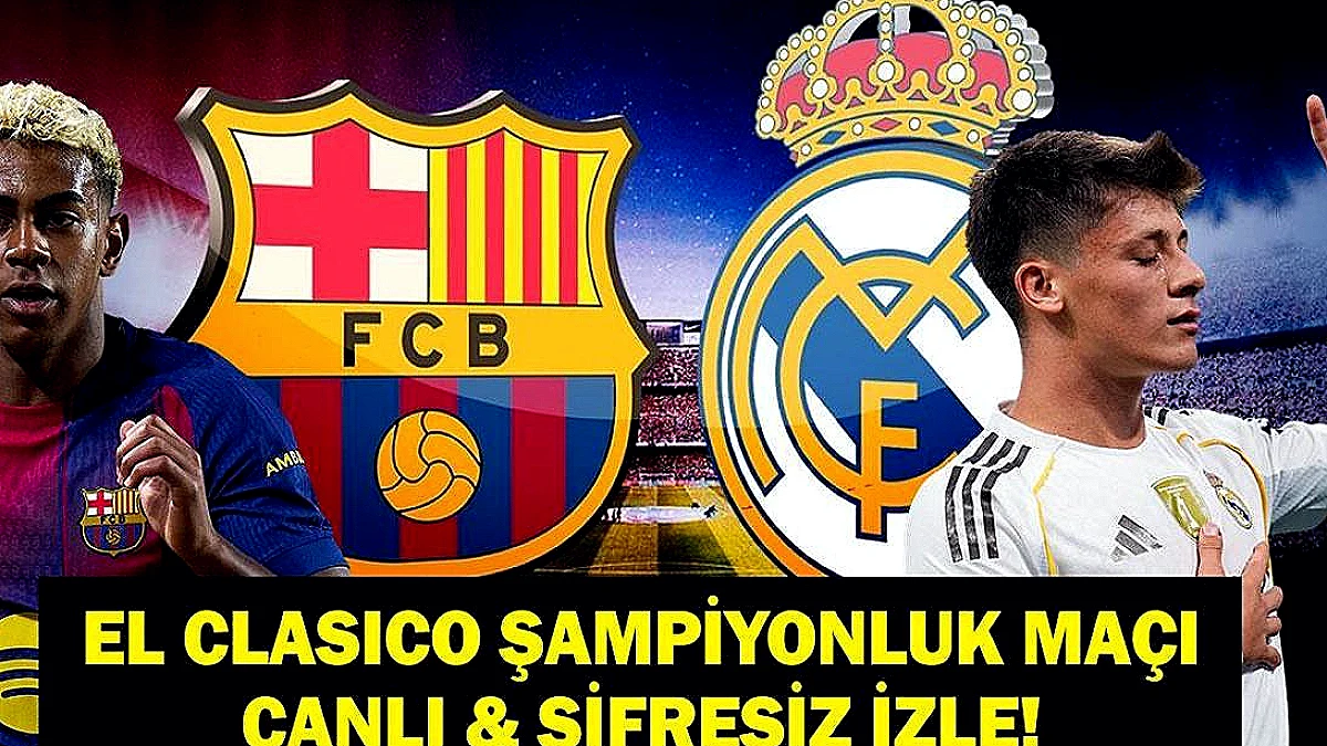 El Clasico'da Barcelona Real Madrid'i Ağırlıyor: Şampiyonluk Hesapları Yapılıyor