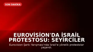 Eurovision'da İsrail Protestosu: Seyirciler Salondan Çıkarıldı
