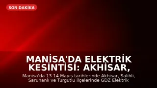 Manisa'da Elektrik Kesintisi: Akhisar, Salihli, Saruhanlı ve Turgutlu İlçelerinde Kesintiler Yaşanacak