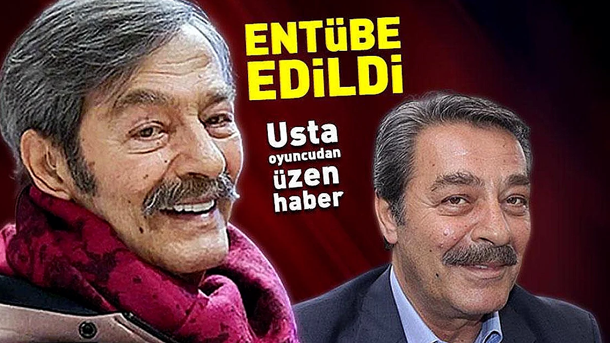 Yeşilçam Oyuncusu K. İnanır Entübe Edildi